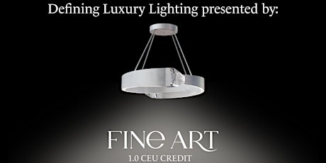 Defining Luxury Lighting: Illuminating the Difference CEU