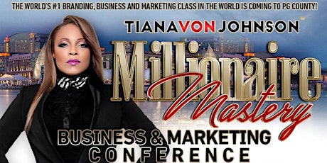 Millionaire Mastery Business & Marketing Conference: For Seasoned or Aspiring Entrepreneurs in Any Industry PG COUNTY! Metro Points Hotel