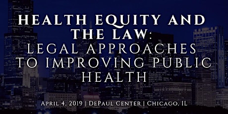 2019 DePaul Law Review Symposium: "Health Equity and the Law: Legal Approaches to Improving Public Health" primary image