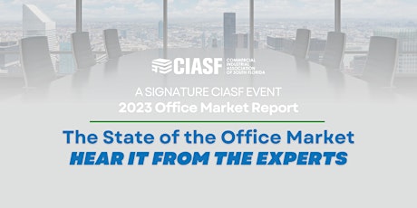 Hauptbild für The 2023 Office Market Report | A Signature CIASF Event