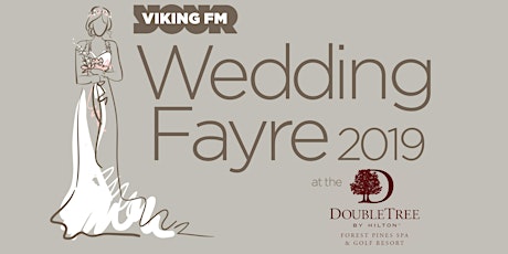 Viking FM Wedding Fayre at DoubleTree by Hilton Forest Pines primary image