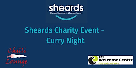 Sheards Charity Curry Evening - in aid of The Welcome Centre primary image