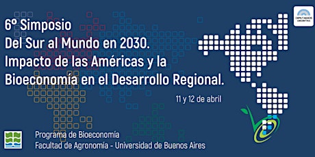 Imagen principal de 6º Simposio Del Sur al Mundo en 2030. Impacto de las Américas y la Bioeconomía en el desarrollo regional 