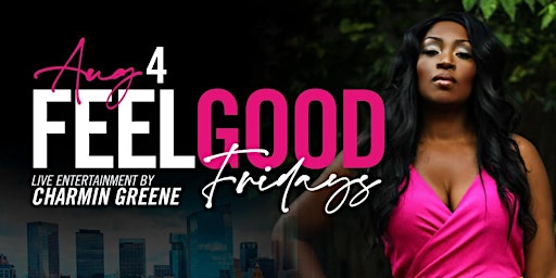 8/4- Feel Good Fridays featuring  Charmin Greene primary image