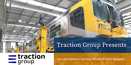 Traction Group Presents: Hyundai-Rotem’s German Windhoff Tech Revealed primary image