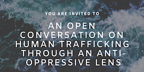 An Open Conversation on Human Trafficking through  an Anti-oppressive Lens primary image