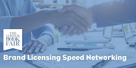 Brand Licensing Speed Networking @ LBF 2019