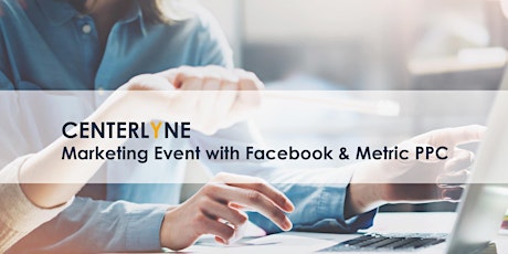Free Centerlyne Marketing Event With Facebook & Metric PPC (Hailey, ID)