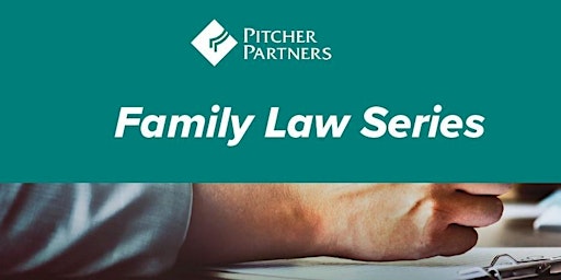Imagem principal do evento Pitcher Partners Family Law Series 1 - Wednesday 8 May 2024