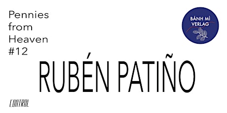 Rubén Patiño // Pennies From Heaven #12