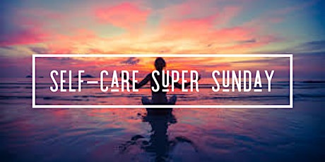 Self-Care Super Sunday primary image