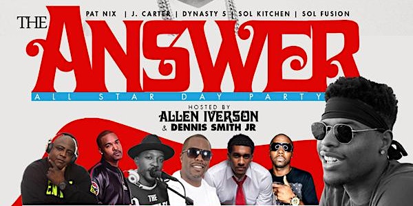 The "ANSWER" Day Party w/ Allen Iverson & Dennis Smith, Jr. - Pay At The Do...