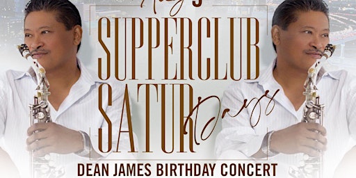 8/5 - #SupperClubSaturdays Dean James Birthday Concert primary image