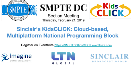 SMPTE DC February Meeting - Sinclair's KidsCLICK: Cloud-based Multiplatform National Programming Block  primary image