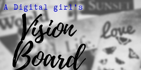 Digital Girl’s Vision Board Party! primary image