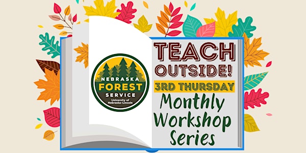 Teach Outside! Monthly Outdoor Learning Educator Workshop Series