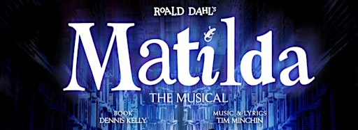 Image de la collection pour MATILDA Presented by: Scottfield Theatre Company