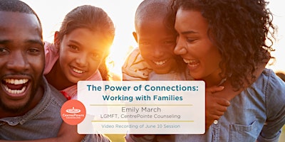 Video Recording: The Power of Connection – Working With Families