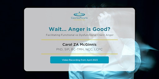 Video Recording: Wait... Anger is Good? primary image