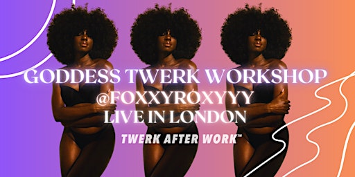 Goddess Twerk Workshop: Embrace Divine Femininity by @FoxxyRoxyyy in London  primärbild