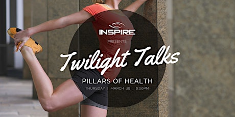 Twilight Talks: Pillars of Health primary image