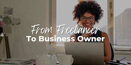 From Freelancer To Business Owner Workshop primary image