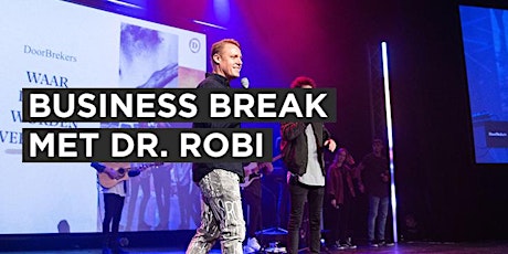 Hauptbild für DoorBrekers Business Break met Dr. Robi