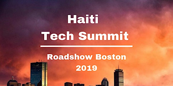Haiti Tech Summit 2019 (Roadshow to Boston)