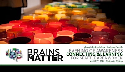 Brains Matter Evening of Awareness, Connecting & Learning for Seattle Area Women primary image