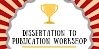 Dissertation to Publication Workshop primary image