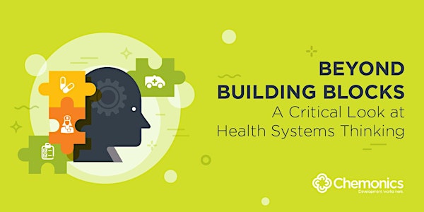 [Rescheduled] BEYOND BUILDING BLOCKS - A Critical Look at Health Systems Th...
