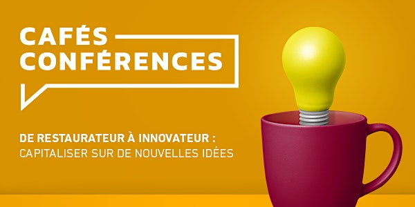 Cafés-Conférences de l'ARQ | De restaurateur à innovateur | 8 octobre Drummondville