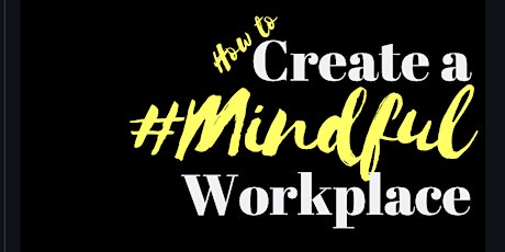 Create A Mindful Workplace! primary image