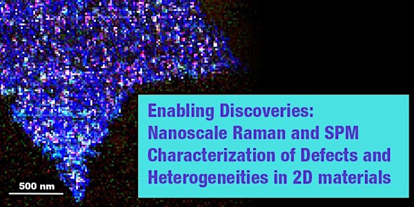 Enabling Discoveries: NanoRaman and SPM of 2D materials - EVENT CLOSED