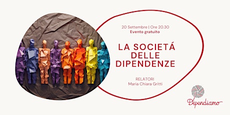 Hauptbild für La Società delle Dipendenze - Evento Gratuito