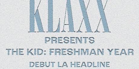 KLAXX  + the feels presents: KLAXX - THE KID  (DEBUT LA HEADLINE SHOW) 18+ primary image