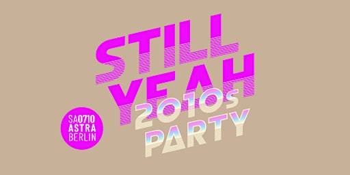 Hauptbild für Still Yeah • 2010s Party • Berlin