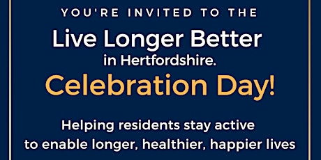 Primaire afbeelding van Live Longer Better in Herts Celebration Day