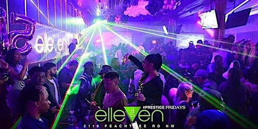 Hauptbild für ATLANTA’S BEST FRIDAY NIGHT PARTY AT ELLEVEN45‼️