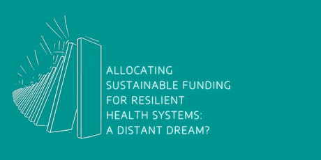 Imagen principal de Allocating Sustainable Funding for Resilient Health Systems