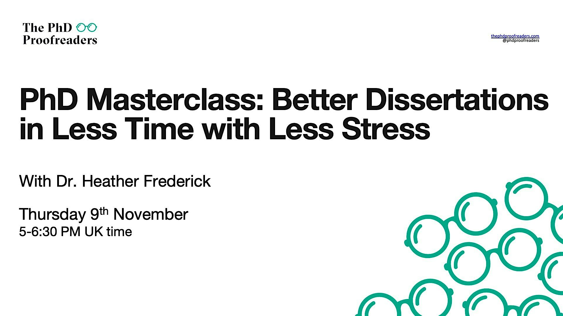 PhD Masterclass: Better Dissertations in Less Time with Less Stress