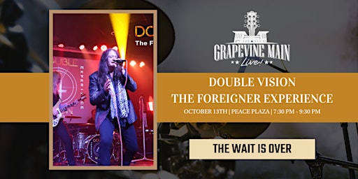 Grapevine Main LIVE! Featuring Double Vision - The Foreigner Experience primary image