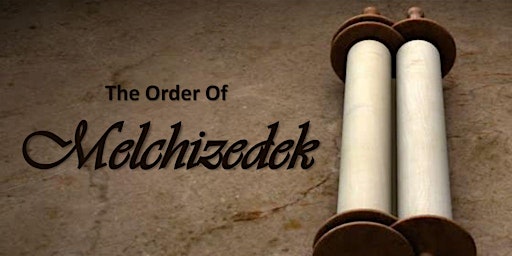 Image principale de The Order of Melchizedek Ordinations - Re-taking the Class