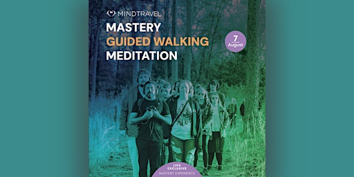 MindTravel Mastery Virtual Guided Walking Meditation - August 2023 primary image