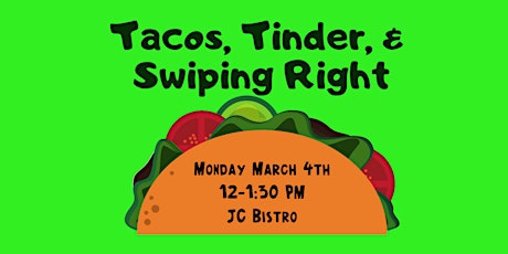 Tacos, Tinder, & Swiping Right primary image