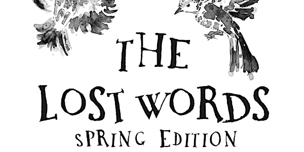 The Lost Words: Walk and Workshop SPRING EDITION