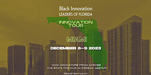 Black Innovation Leaders of Florida - Innovation Tour - Miami Day 1