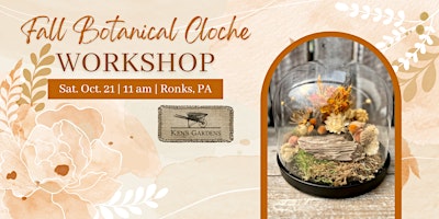 Fall Botanical Cloche Workshop (Intercourse Location)