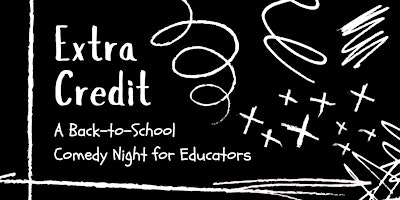 Extra Credit: A Back-to-School Comedy Night for Educators primary image