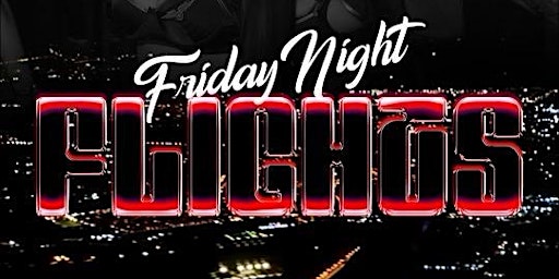 Imagen principal de FRIDAY NIGHT FLIGHTS @ IZKINA | DALLAS' #1 Friday Night Party!